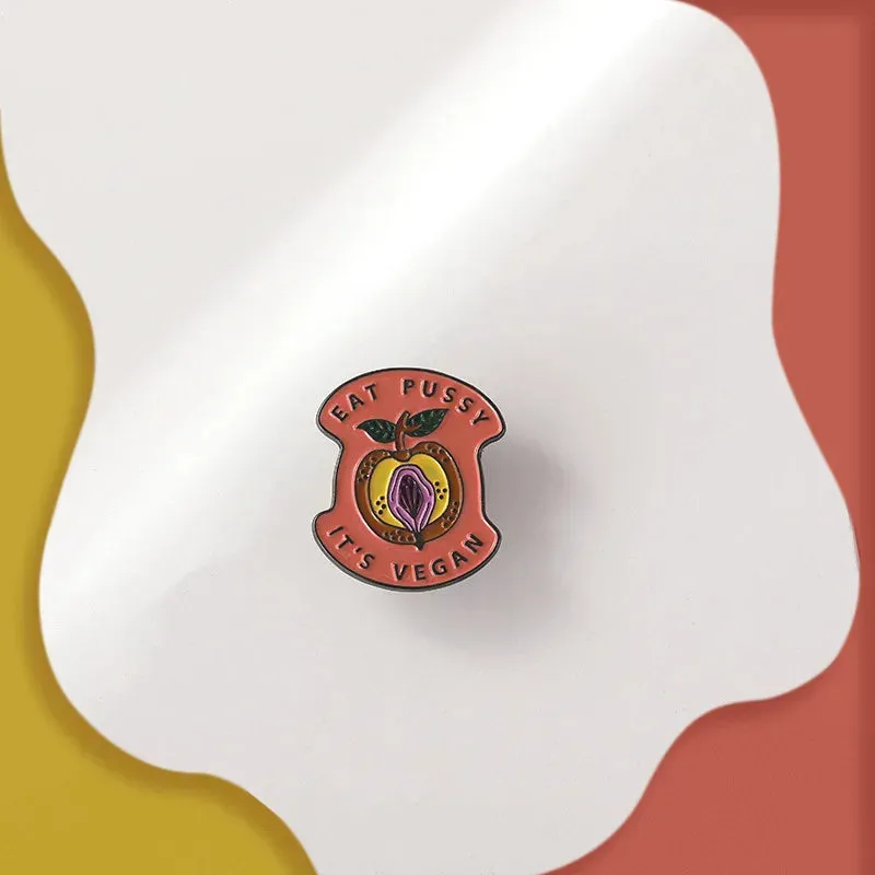 Eat Pussy Its Vegan Enamel Pin