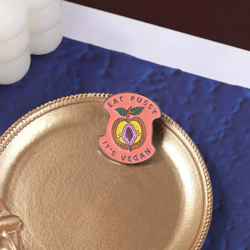 Eat Pussy Its Vegan Enamel Pin