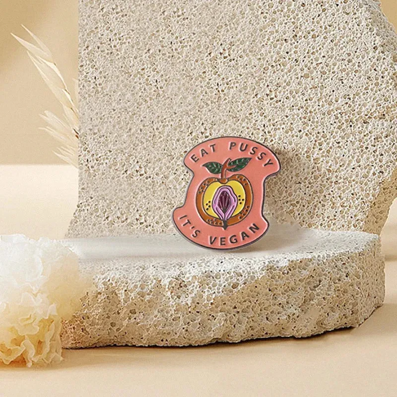 Eat Pussy Its Vegan Enamel Pin