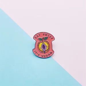 Eat Pussy Its Vegan Enamel Pin